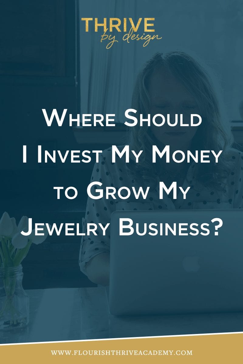 Where Should I Invest My Money to Grow My Jewelry Business_