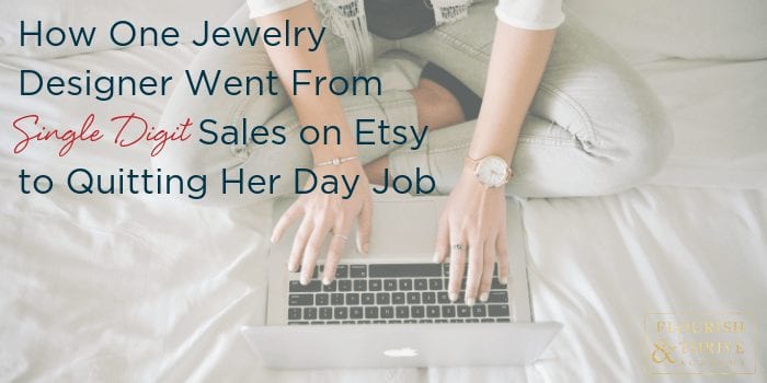 How One Jewelry Designer Went From Single Digit Sales on Etsy to Quitting Her Day Job