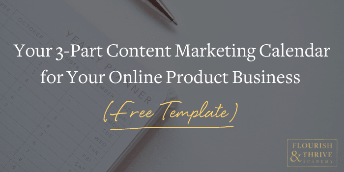 Your 3-Part Content Marketing Calendar for Your Product Business (Free Template) - Blog Post Featured Image