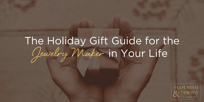 The Holiday Gift Guide for the Jewelry Maker in Your Life - Blog Post Featured Image