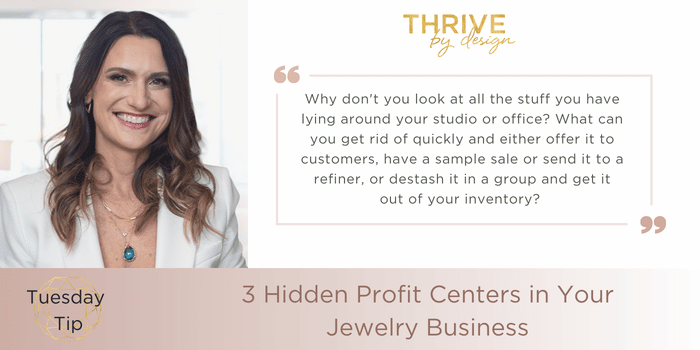 Tuesday Tip: 3 Hidden Profit Centers in Your Jewelry Business