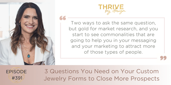 3 Questions You Need on Your Custom Jewelry Forms to Close More Prospects