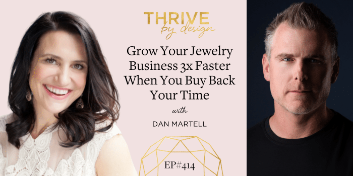 EP414: Grow Your Jewelry Business 3x Faster When You Buy Back Your Time with Dan Martell