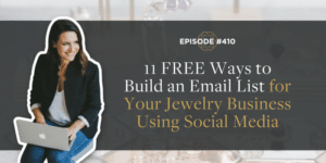 11 FREE Ways to Build an Email List for Your Jewelry Business Using Social Media