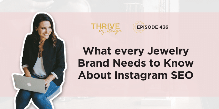 Photo of Episode 436: What Each Jewellery Model Must Know About Instagram search engine optimization