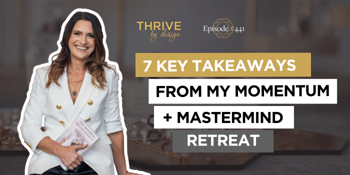 7 Key Takeaways From My Momentum + Mastermind Retreat