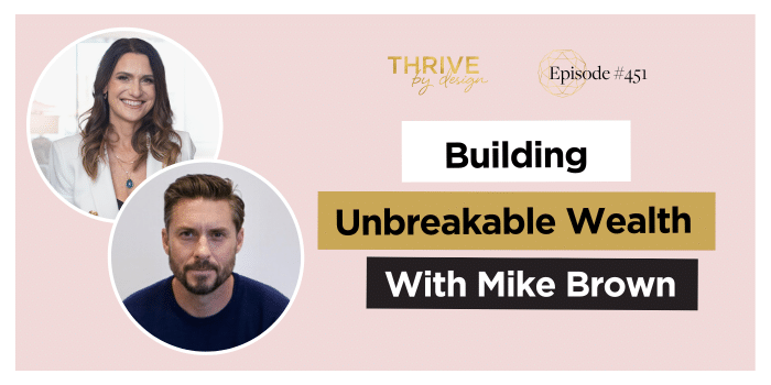 Photo of Episode #451: Constructing Unbreakable Wealth With Mike Brown