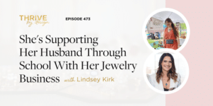 She's Supporting Her Husband Through School With Her Jewelry Business with Lindsey Kirk