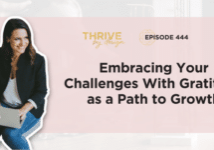 Embracing Your Challenges With Gratitude as a Path to Growth