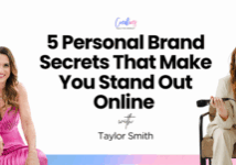 5 Personal Brand Secrets That Make You Stand Out Online With Taylor Smith